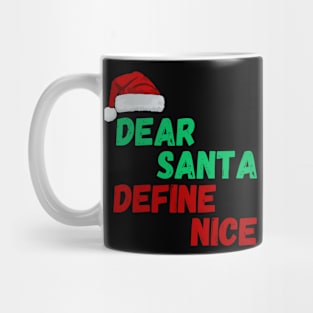 Dear Santa, Define Nice Christmas Mug